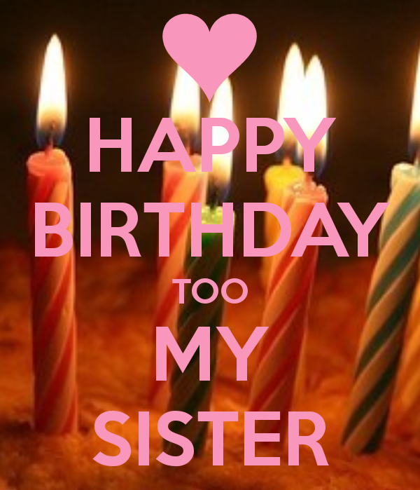 Happy Birthday To My Sister