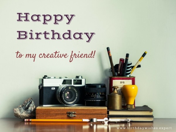 Happy Birthday To My Creative Friend !-wb115