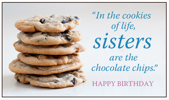 Sisters Are The Chocolate Chips Happy Birthday-wb36